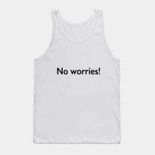 No worries Tank Top